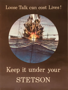 Loose Talk Can Cost Lives! Keep It Under Your Stetson